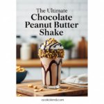 The Ultimate Chocolate Peanut Butter Shake