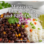 Mastering Black Beans & Rice Delight