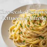 Cheesecake Factory's Fettuccine Alfredo