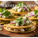 Ricotta Tlacoyos