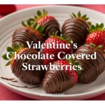 Valentine’s Chocolate Covered Strawberri