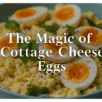The Magic of Cottage Cheese Eggs